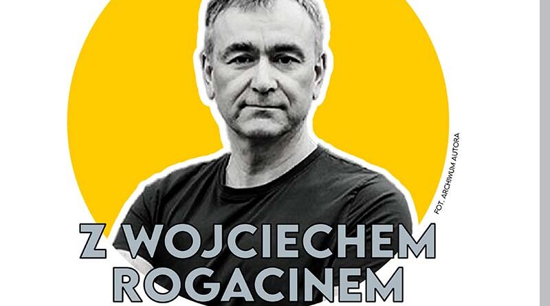 Spotkanie z Wojciechem Rogacinem