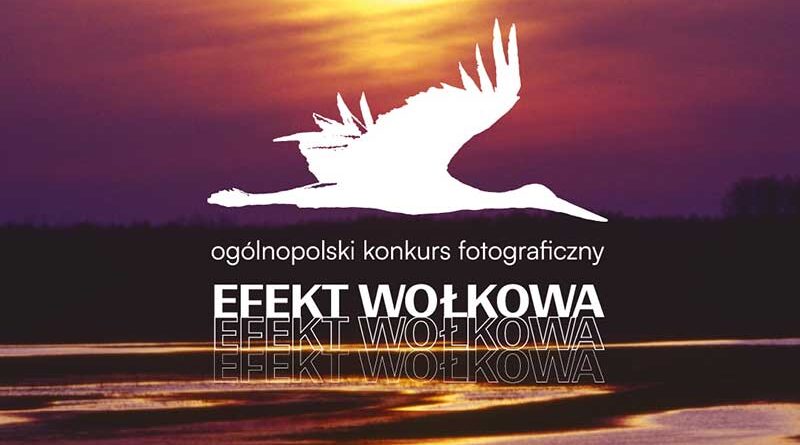 „Efekt Wołkowa” - Ogólnopolski Konkurs Fotograficzny