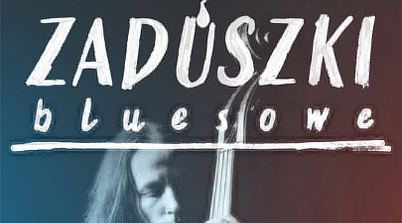 Zaduszki Bluesowe / koncert pamięci Jacka „Kaczki” Kaczyńskiego