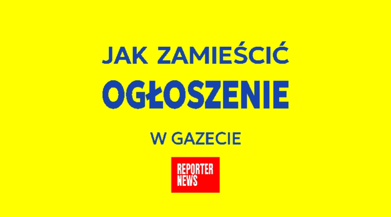 Zamów Ogłoszenie w Reporterze News