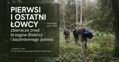 „Pierwsi i ostatni łowcy-zbieracze znad brzegów Biebrzy i bezimiennego jeziora”