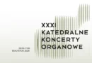 XXXI Katedralne Koncerty Organowe