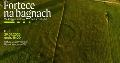 „Fortece na bagnach. W kręgu wałów, fos i palisad” - zaproszenie na wykład w białostockim ratuszu 29 lipca 2026r.